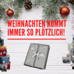 WEIHNACHTEN KOMMT IMMER SO PLÖTZLICH!